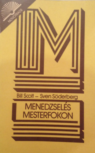 Scott, B.-Sderberg, S. - Menedzsels mesterfokon