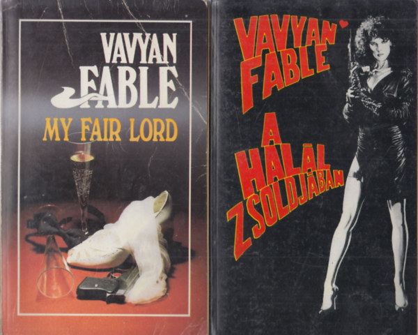 Vavyan Fable - My Fair Lord + A hal�l zsoldj�ban (k�t m�)