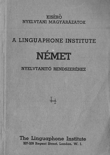 Dr. Bárdos Dezső - Kísérő nyelvtani magyarázatok a Linguaphone Institute NÉMET nyelvtanít
