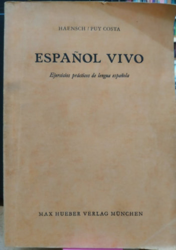 G�nther Haensch - Mariano Puy Costa - Espanol vivo. Ejercicios pr�cticos de lengua espanola. Morfologia - Sintaxis - Ortografia - Vocabulario - Fraseolog�a y modismos - Estil�stica