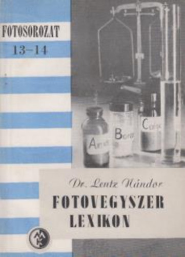 Dr. Lentz Nndor - Fotovegyszer lexikon (Fotosorozat 13-14)