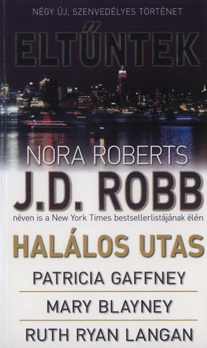 J. D. Robb (Nora Roberts), Patricia Gaffney, Mary Blayney, Ruth Ryan Langan - Eltntek: Hallos utas - Amikor Laurie Summer kutyv vltozott - Elveszve a paradicsomban - rksg