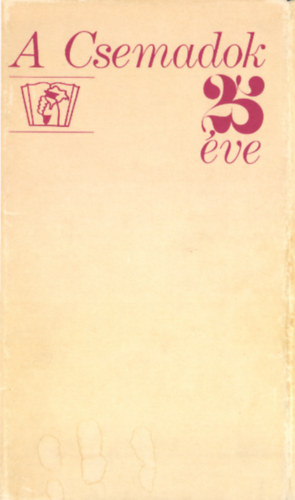 A Csemadok 25 �ve 1949-1974