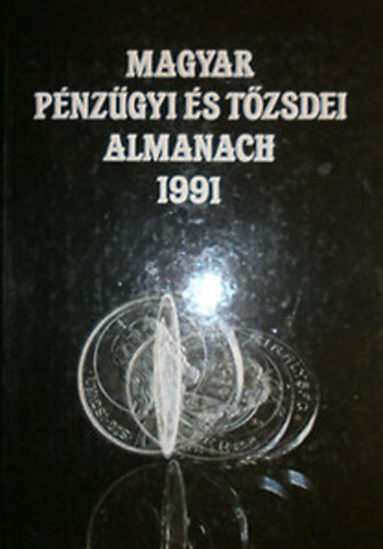 Kerekes Gyrgy (szerk.) - Magyar pnzgyi s tzsdei Almanach 1991