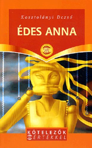 Kosztol�nyi Dezs� - �des Anna
