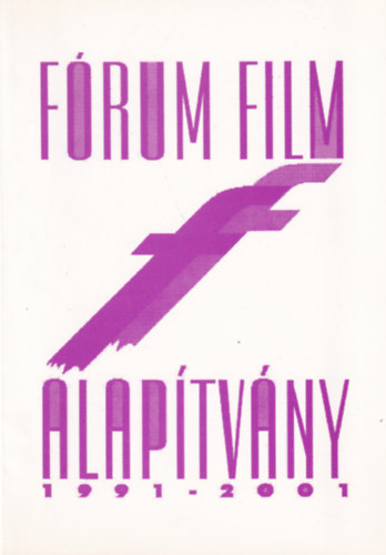 Somogyi Lia (szerk.) - F�rum Film Alap�tv�ny 1991-2001