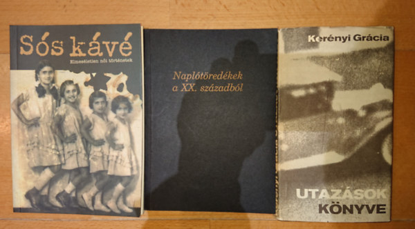 Ker�nyi Gr�cia - 3 db k�nyv 20. sz�zadi zsid� sorsokr�l: S�s k�v� (elmes�letlen n�i t�rt�netek), Napl�t�red�kek a XX. sz�zadb�l, Ker�nyi Gr�cia - Utaz�sok k�nyve