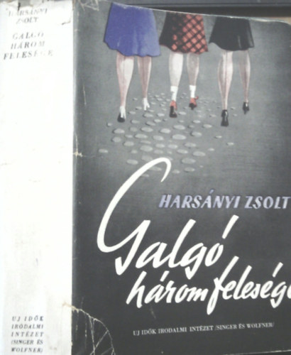 Harsányi Zsolt - Galgó három felesége