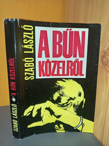 Szabó László, Erdős Magda (szerk.), Kepes Erzsébet (ill.) - A bűn közelről - Kriminalisztika