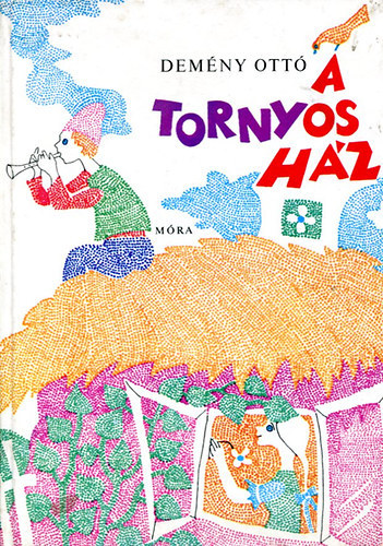 Demny Ott, Lengyel Balzs (szerk.), Huszrik Zoltn (Illuszt.) - A tornyos hz (Huszrik Zoltn rajzaival)