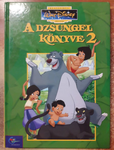A dzsungel könyve 2. (Klasszikus Walt Disney mesék 38)