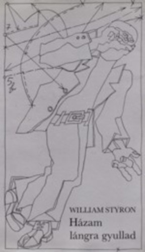 William Styron - Haz�m l�ngra gyullad
