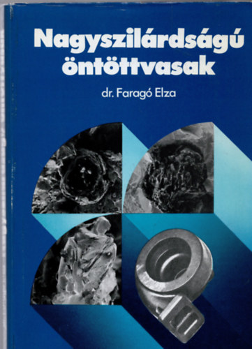 Dr. Faragó Elza - Nagyszilárdságú öntöttvasak