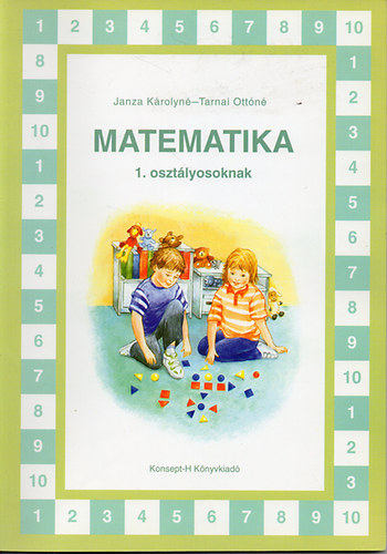 Dr. Janza Krolyn; Tarnai Ottn - Matematika 1. osztlyosoknak