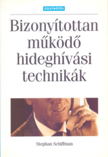 Stephan Schiffman - Bizonytottan mkd hideghvsi technikk (Msodik, tszerkesztett kiads)