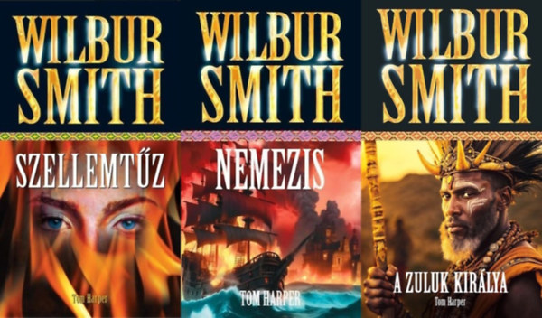 Wilbur Smith, Tom Harper - 3 db Wilbur Smith regény a Courtney sorozatból: Szellemtűz (Courtney 6.) + Nemezis (Courtney 8.) + A Zuluk királya (Courtney 9.) (a Courtney sorozat 6., 8. és 9. része)