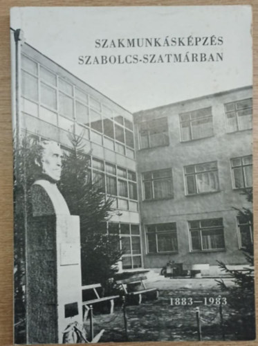 P�ter Imre (szerk.) - Szakmunk�sk�pz�s Szabolcs-Szatm�rban 1883-1983