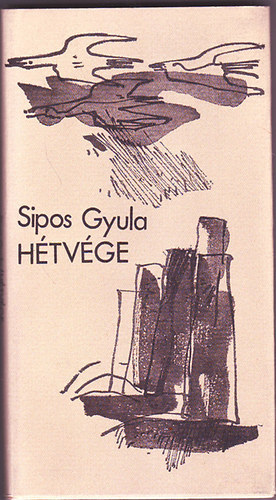 Sipos Gyula - H�tv�ge - Versek 1969-1976