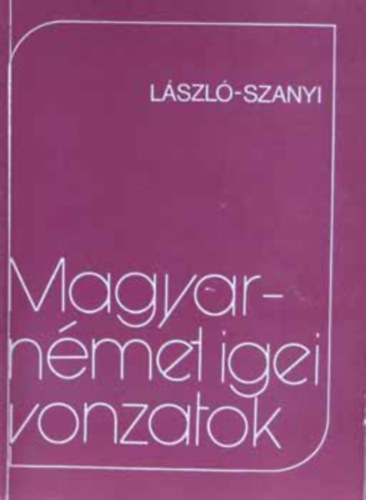 Szanyi Gyula; L�szl� Sarolta - Magyar-n�met igei vonzatok