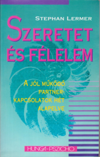 Stephan Lermer - Szeretet s flelem - A jl mkd partnerkapcsolatok ht alapelve