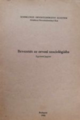 Dr. Molnár László (szerk.) - Bevezetés az orvosi szociológiába - Egyetemi jegyzet