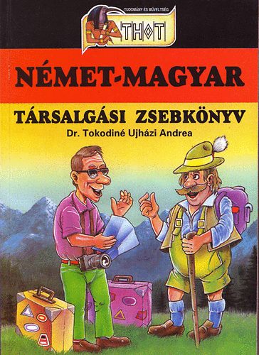Dr. Tokodin� Ujh�zi Andrea - N�met-magyar t�rsalg�si zsebk�nyv
