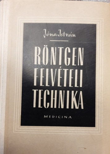 J�na Istv�n - R�ntgen felv�teli technika
