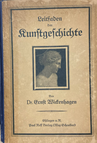 Dr. Ernst Wickenhagen - Leiftaden der Kunstgeschichte