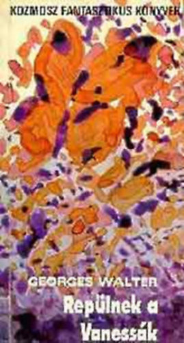 Georges Walter - Rep�lnek a Vaness�k
