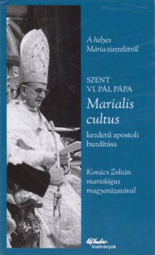 Szent VI. Pl ppa - Szent VI. Pl ppa Marialis cultus kezdet apostoli buzdtsa