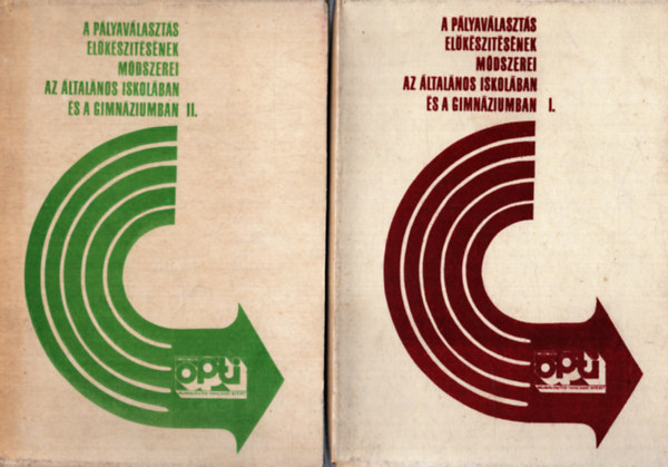 Nincs felt�ntetve - A p�lyav�laszt�s el�k�sz�t�s�nek m�dszerei az �ltal�nos iskol�ban �s a gimn�ziumban I-II.