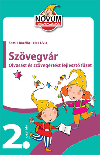 Bozsik Rozlia; Elek Lvia - Szvegvr - 2. osztlyosoknak