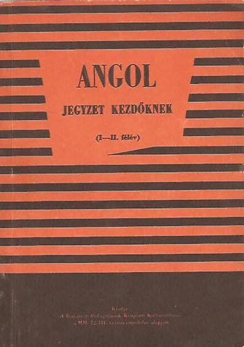 Endrdi Frigyes - Angol jegyzet kezdknek (I-II. flv)