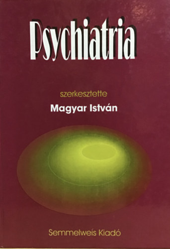 Magyar Istvn (szerk.) - Psychiatria
