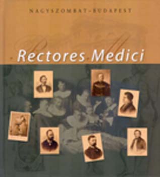 Monos Emil (szerk.) - Rectores Medici