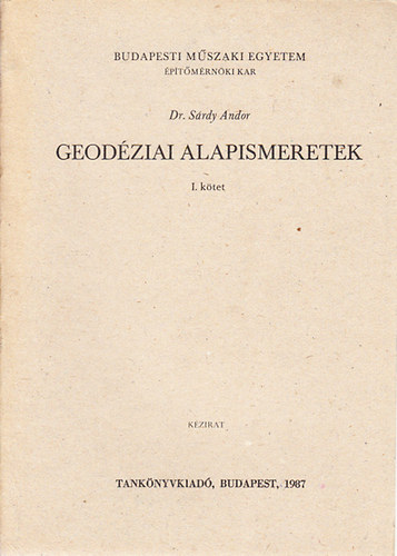 S�rdy Andor dr. - Geod�ziai alapismeretek I-II. (K�zirat)