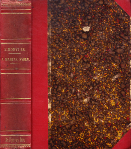 Simonyi Zsigmond - A magyar nyelv a m�velt k�z�ns�gnek I-II. (I. kiad�s)