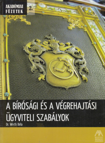 Dr Wirth Bla - A brsgi s a vgrehajtsi gyviteli szablyok
