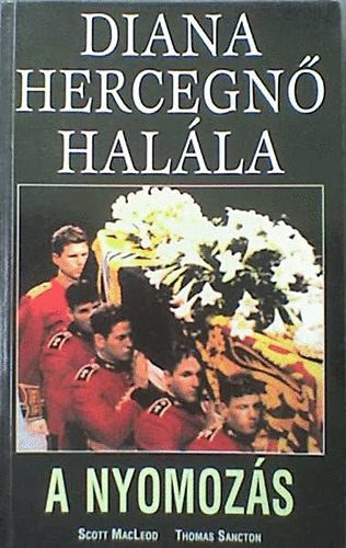 MacLeod, Scott-Sancton, Thomas - Diana hercegn halla - A nyomozs