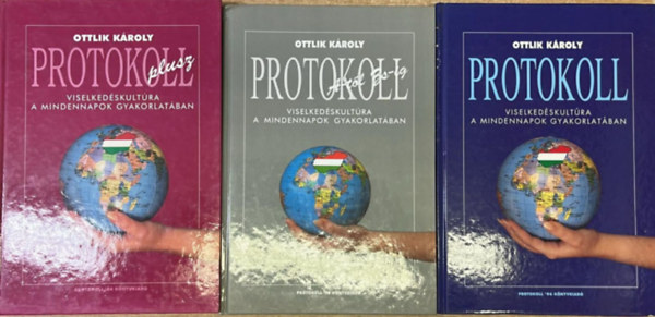 Ottlik G�za, Ottlik K�roly - Protokoll - Viselked�skult�ra a mindennapok gyakorlat�ban+Protokoll A-t�l Zs-ig+Protokoll extra - Viselked�skult�ra a mindennapok gyakorlat�ban