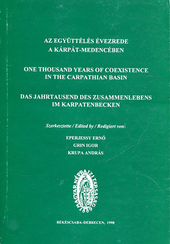 Eperjessy Ern (szerk.) - Az egyttls vezrede a Krpt-medencben