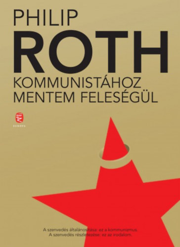 Philip Roth - Kommunisthoz mentem felesgl