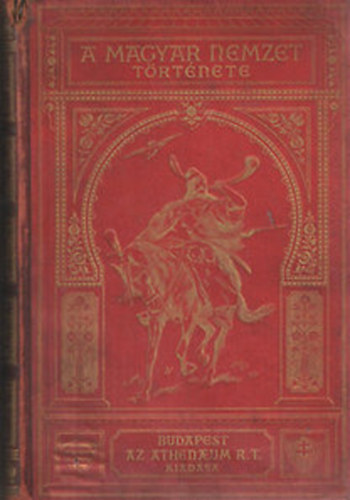 Szilágyi Sándor (szerk.) - A magyar nemzet története X.
