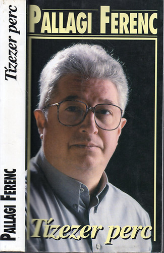 Pallagi Ferenc - T�zezer perc