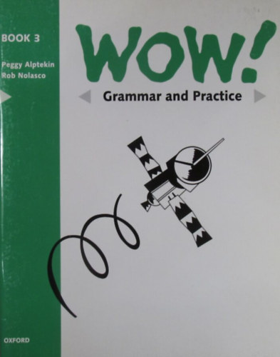 Peggy Alptekin - Rob Nolesco - Wow! Grammar and Practice Book 3
