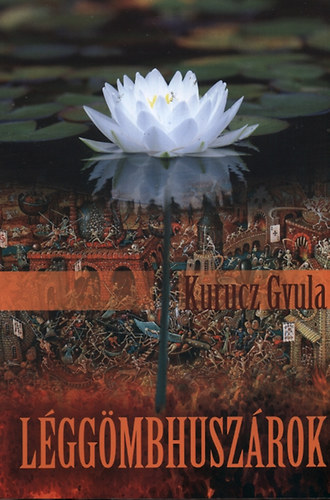 Kurucz Gyula - Léggömbhuszárok