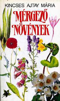 Kincses Ajtay Mária - Mérgező növények