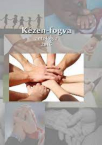 Kom�romi J�nos (szerk.) - K�zen-fogva antol�gia 2016