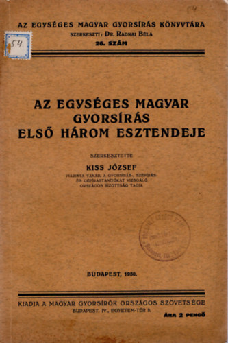 Kiss Jzsef - Az egysges Magyar  gyorsrs els hrom esztendeje