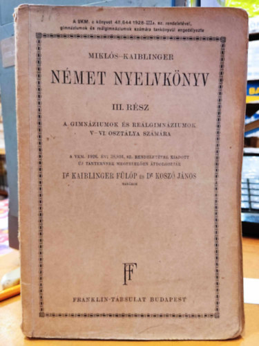 Mikls-Kaiblinger, Dr. Kaiblinger Flp (szerk.), Dr. Kosz Jnos - Nmet nyelvknyv III. rsz a gimnziumok s relgimnziumok V-VI. osztlya szmra